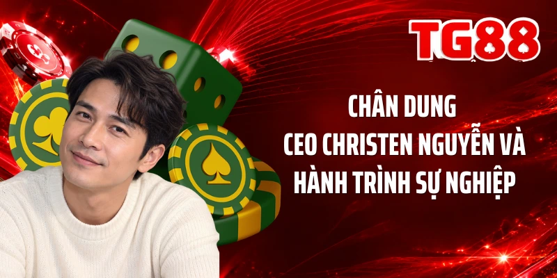 Chân dung CEO Christen Nguyễn và hành trình sự nghiệp