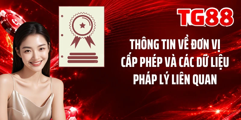 Thông tin về đơn vị cấp phép và các dữ liệu pháp lý liên quan